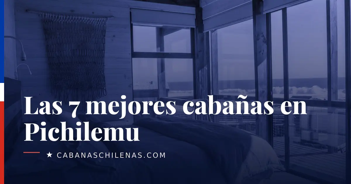 Las 7 mejores cabañas en Pichilemu (mar, surf y palafitos)